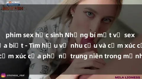phim sex học sinh Những bí mật về sex gái già mà bạn chưa biết - Tìm hiểu về nhu cầu và cảm xúc của phụ nữ trung niên trong mảnh đời thứ hai