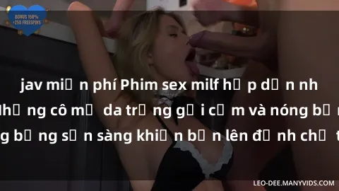 jav miễn phí Phim sex milf hấp dẫn nhất mọi thời đại: Những cô mẹ da trắng gợi cảm và nóng bỏng sẵn sàng khiến bạn lên đỉnh chỉ trong chớp mắt!