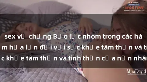 sex vợ chồng Bạo lực nhóm trong các hành vi tình dục: Hiểm họa lớn đối với sức khỏe tâm thần và tinh thần của nạn nhân.