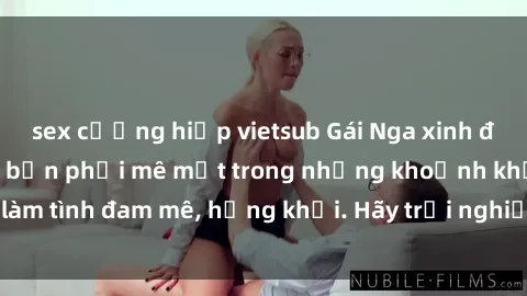 sex cưỡng hiếp vietsub Gái Nga xinh đẹp, tài năng khiến bạn phải mê mệt trong những khoảnh khắc làm tình đam mê, hứng khởi. Hãy trải nghiệm cùng họ ngay hôm nay!