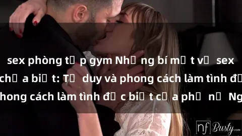 sex phòng tập gym Những bí mật về sex gái Nga mà bạn chưa biết: Tư duy và phong cách làm tình đặc biệt của phụ nữ Nga
