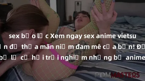 sex bạo lực Xem ngay sex anime vietsub cực hot và hấp dẫn để thỏa mãn niềm đam mê của bạn! Đừng bỏ lỡ cơ hội trải nghiệm những bộ anime đỉnh cao chỉ có tại đây!