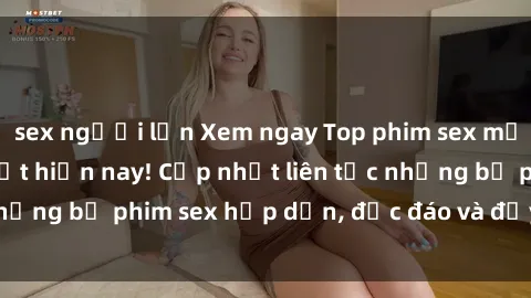 sex người lớn Xem ngay Top phim sex mới nhất đang hot nhất hiện nay! Cập nhật liên tục những bộ phim sex hấp dẫn, độc đáo và đầy kích thích.