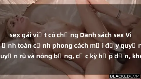 sex gái việt có chồng Danh sách sex Việt Nam không che - Ảnh toàn cảnh phong cách mới đầy quyến rũ và nóng bỏng, cực kỳ hấp dẫn, không thể bỏ qua!