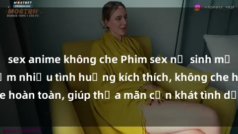 sex anime không che Phim sex nữ sinh mới nhất: Trải nghiệm nhiều tình huống kích thích, không che hoàn toàn, giúp thỏa mãn cơn khát tình dục của các bạn trẻ